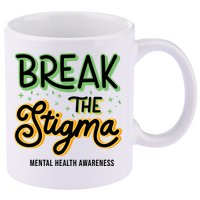 Break The Stigma Mental Health Awareness 11oz C Handle Ceramic Mug