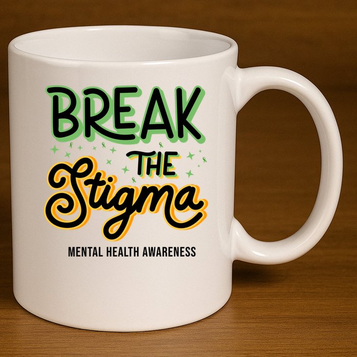 Break The Stigma Mental Health Awareness 11oz C Handle Ceramic Mug