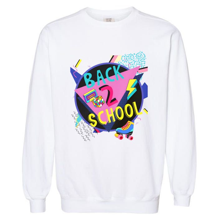 Back To School 90s Teacher Back 2 School 1st Day Of School Garment-Dyed Sweatshirt