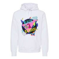 Back To School 90s Teacher Back 2 School 1st Day Of School Premium Hoodie