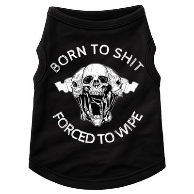 Born To Shit Forced To Wipe Doggie Tank