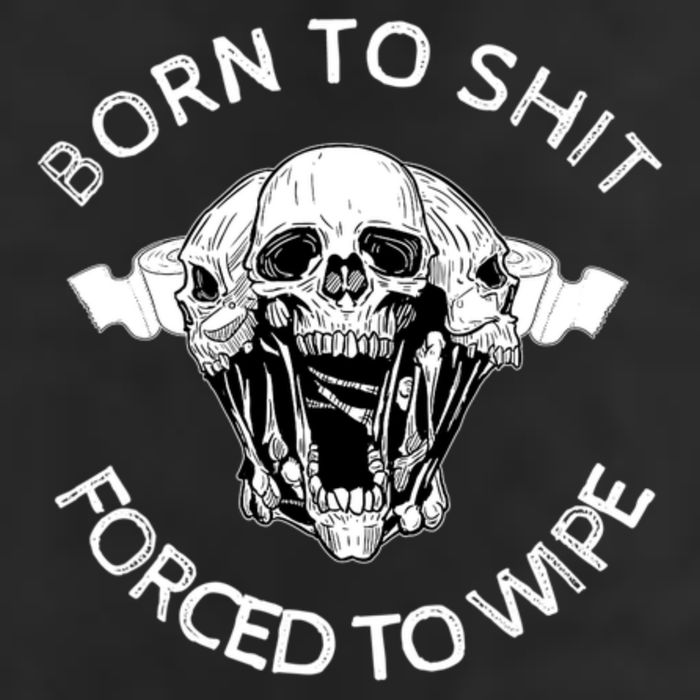Born To Shit Forced To Wipe 25L Jumbo Tote