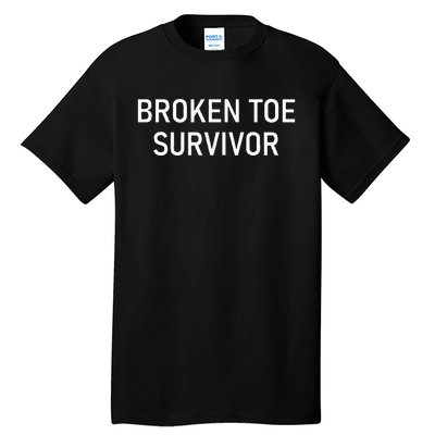 Broken Toe Survivor Funny Jokes Sarcastic Tall T-Shirt