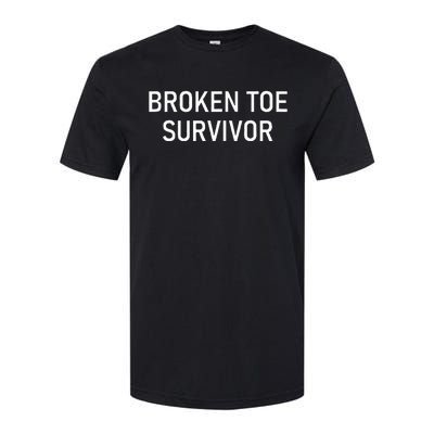 Broken Toe Survivor Funny Jokes Sarcastic Softstyle CVC T-Shirt