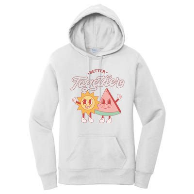 Better Together Sun And Watermelon Funny Summer Vacation Women's Pullover Hoodie