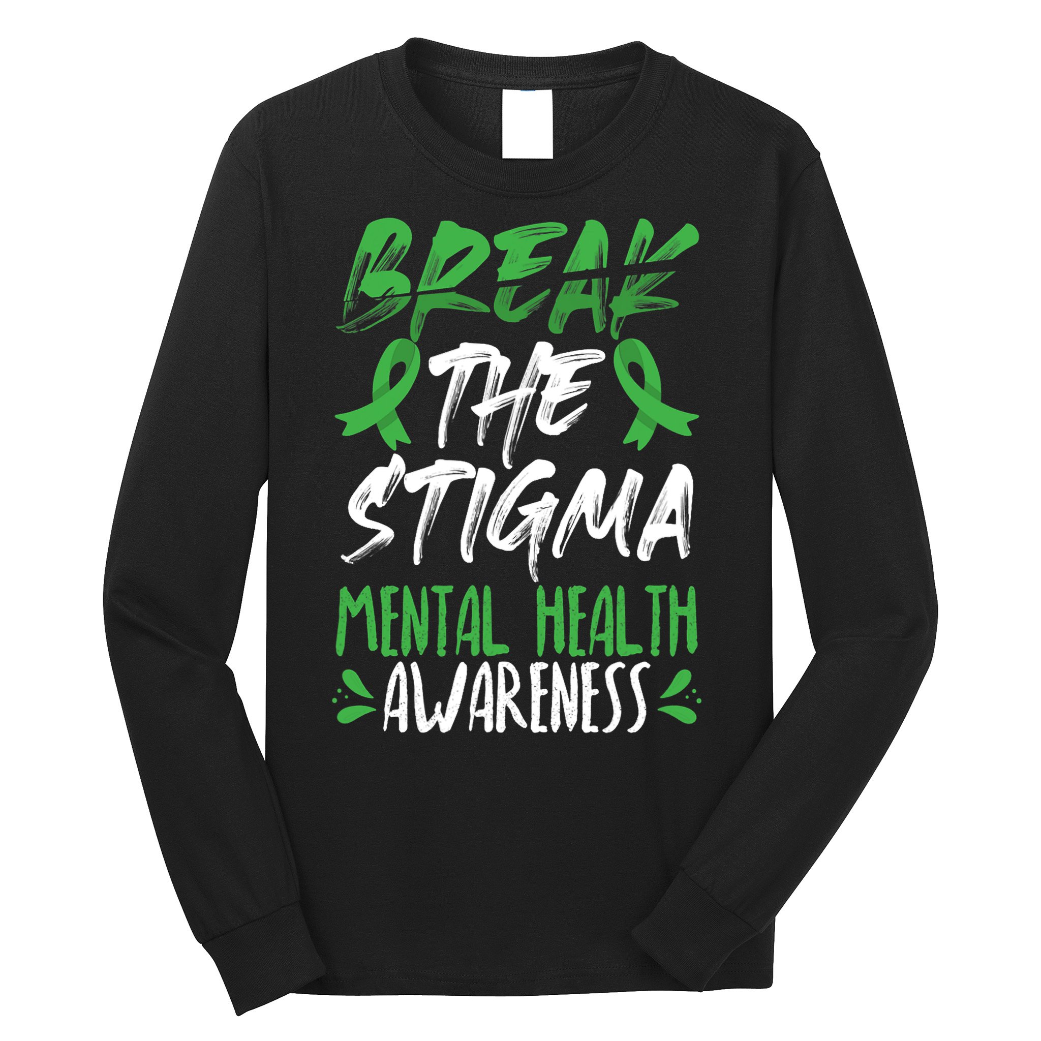 Break The Stigma Green Mental Health Awareness Long Sleeve Shirt