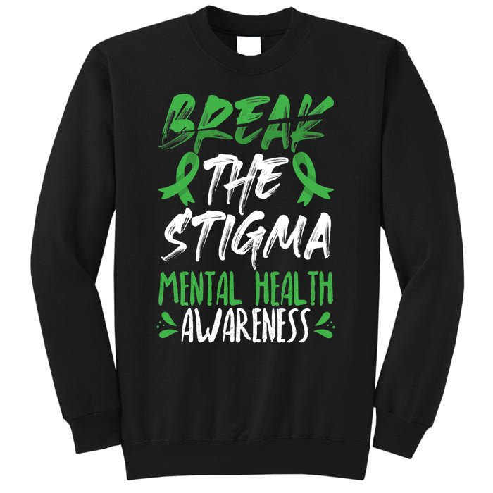 Break The Stigma Green Mental Health Awareness Sweatshirt