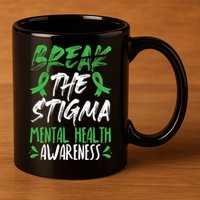 Break The Stigma Green Mental Health Awareness 11oz C Handle Ceramic Mug