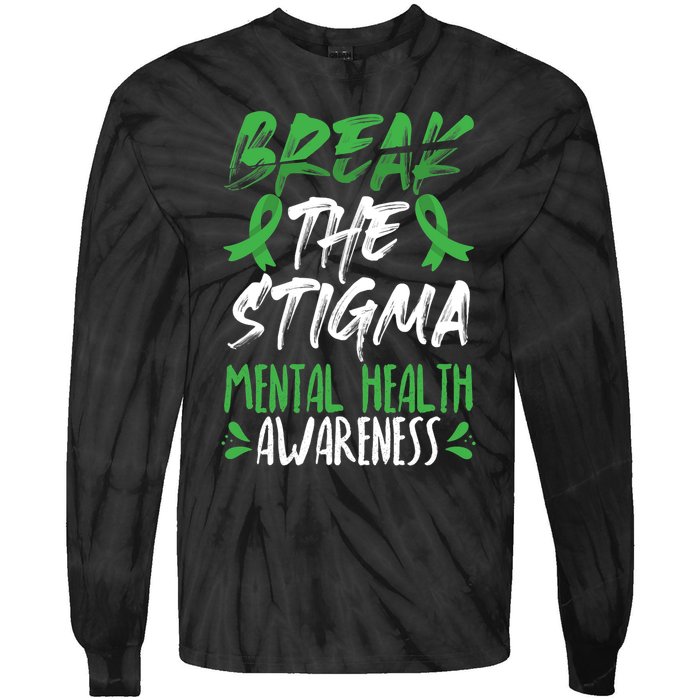 Break The Stigma Green Mental Health Awareness Tie-Dye Long Sleeve Shirt