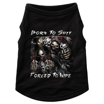 Born To Shit Forced To Wipe Funny Meme Doggie Tank