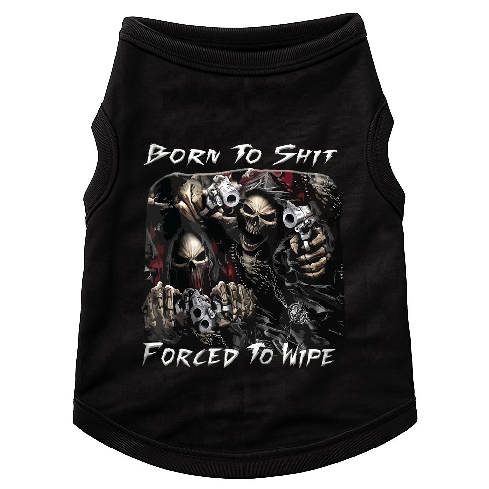 Born To Shit Forced To Wipe Funny Meme Doggie Tank