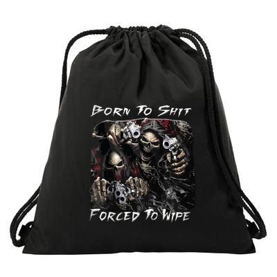 Born To Shit Forced To Wipe Funny Meme Drawstring Bag