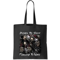 Born To Shit Forced To Wipe Funny Meme Bag