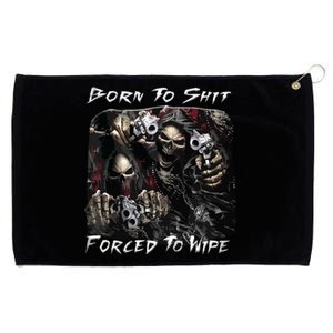 Born To Shit Forced To Wipe Funny Meme Grommeted Golf Towel