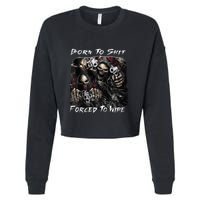 Born To Shit Forced To Wipe Funny Meme Cropped Pullover Crew