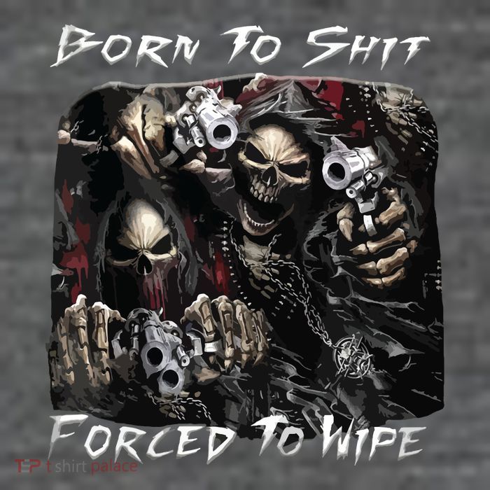 Born To Shit Forced To Wipe Funny Meme Tall T-Shirt