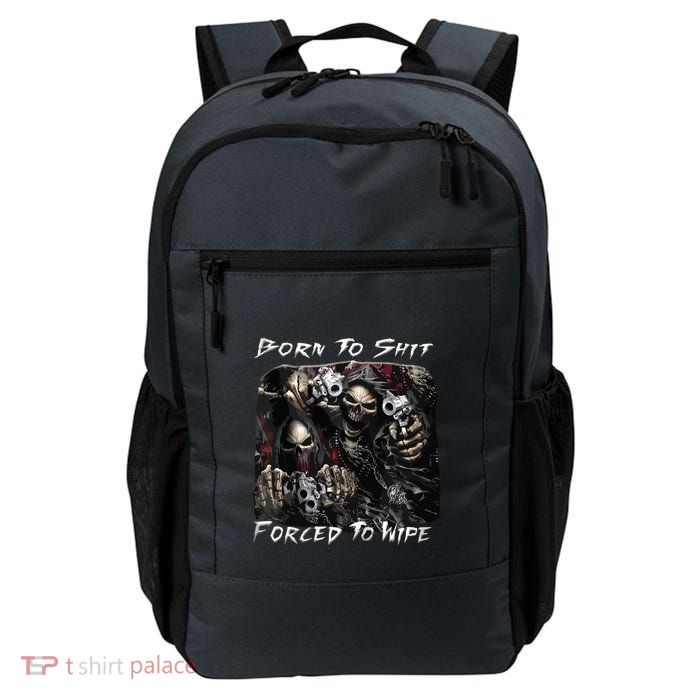 Born To Shit Forced To Wipe Funny Meme Backpack
