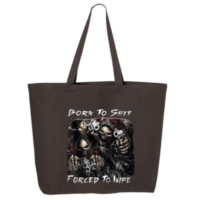 Born To Shit Forced To Wipe Funny Meme 25L Jumbo Tote