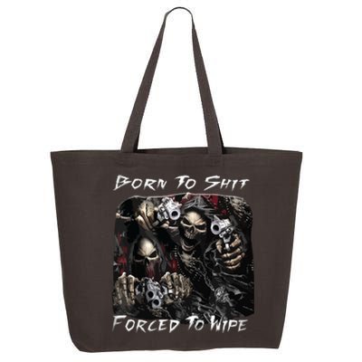 Born To Shit Forced To Wipe Funny Meme 25L Jumbo Tote