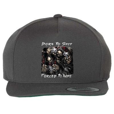 Born To Shit Forced To Wipe Funny Meme Wool Snapback Cap