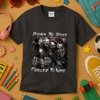 Born To Shit Forced To Wipe Funny Meme Kids T-Shirt