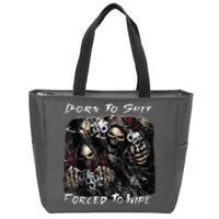 Born To Shit Forced To Wipe Funny Meme Zip Tote Bag