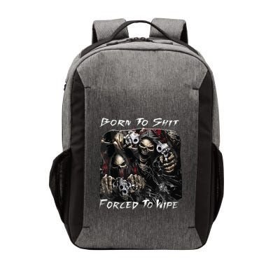 Born To Shit Forced To Wipe Funny Meme Vector Backpack