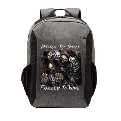 Born To Shit Forced To Wipe Funny Meme Vector Backpack