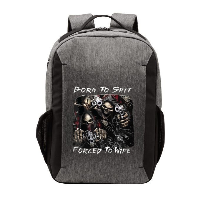 Born To Shit Forced To Wipe Funny Meme Vector Backpack