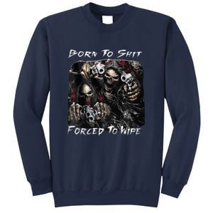 Born To Shit Forced To Wipe Funny Meme Sweatshirt