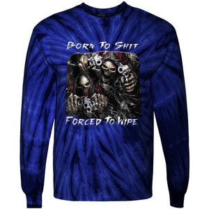 Born To Shit Forced To Wipe Funny Meme Tie-Dye Long Sleeve Shirt