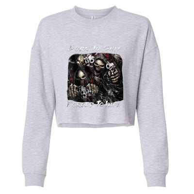 Born To Shit Forced To Wipe Funny Meme Cropped Pullover Crew