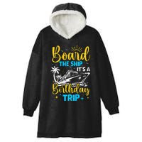 Board The Ship It's A Birthday Trip Cruise Cruising Vacation Hooded Wearable Blanket