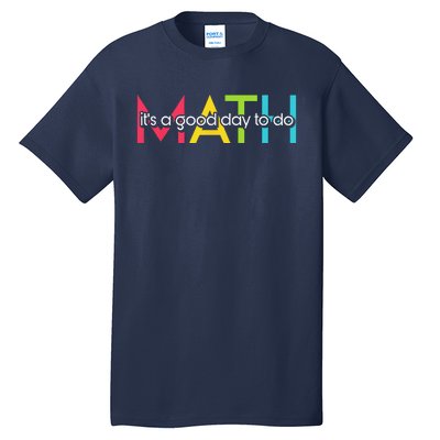 Back To School Its A Good Day To Do Math Teachers Women Funny Tall T-Shirt