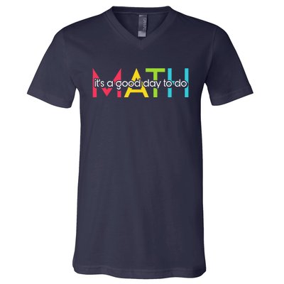 Back To School Its A Good Day To Do Math Teachers Women Funny V-Neck T-Shirt