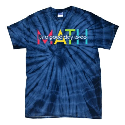 Back To School Its A Good Day To Do Math Teachers Women Funny Tie-Dye T-Shirt