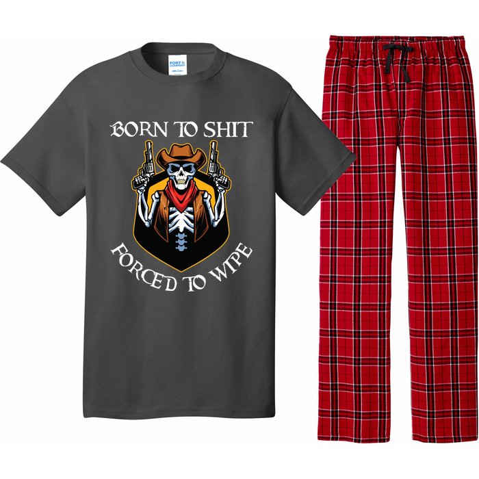 Born To Shit Forced To Wipe Funny Meme Pajama Set