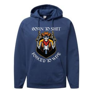 Born To Shit Forced To Wipe Funny Meme Performance Fleece Hoodie