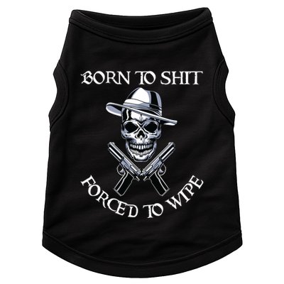 Born To Shit Forced To Wipe Doggie Tank