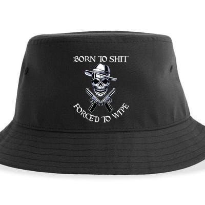 Born To Shit Forced To Wipe Sustainable Bucket Hat