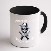 Born To Shit Forced To Wipe Mug