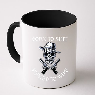 Born To Shit Forced To Wipe Mug