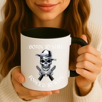 Born To Shit Forced To Wipe Mug
