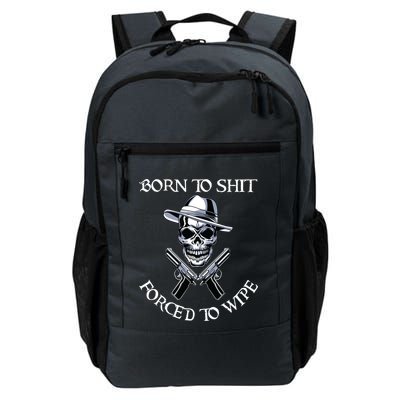 Born To Shit Forced To Wipe Backpack