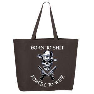 Born To Shit Forced To Wipe 25L Jumbo Tote