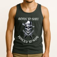 Born To Shit Forced To Wipe Tank Top