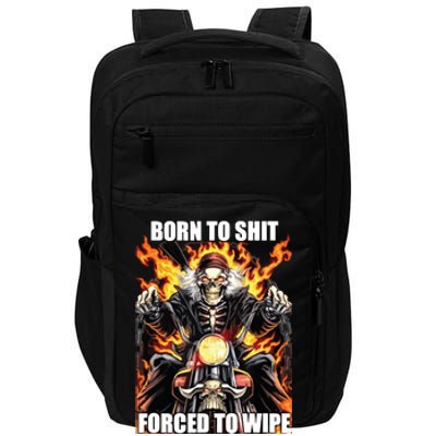 Born To Shit Forced To Wipe Funny Meme Impact Tech Backpack