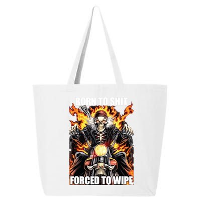 Born To Shit Forced To Wipe Funny Meme 25L Jumbo Tote