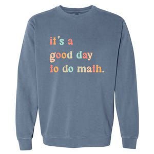 Back To School Its A Good Day To Do Math Teachers Women Garment-Dyed Sweatshirt