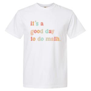 Back To School Its A Good Day To Do Math Teachers Women Garment-Dyed Heavyweight T-Shirt